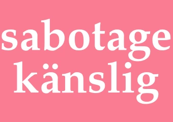Synonym sabotagekänslig