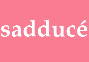 Synonym sadducé