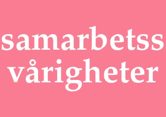 Synonym samarbetssvårigheter