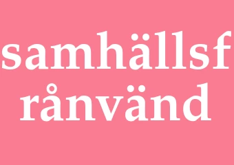 Synonym samhällsfrånvänd
