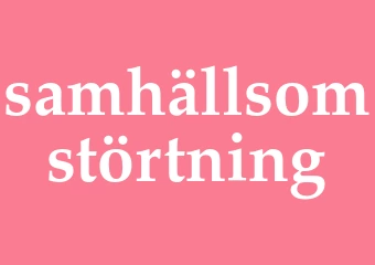 Synonym samhällsomstörtning