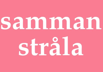 Synonym sammanstråla