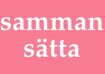 Synonym sammansätta