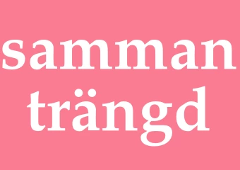 Synonym sammanträngd