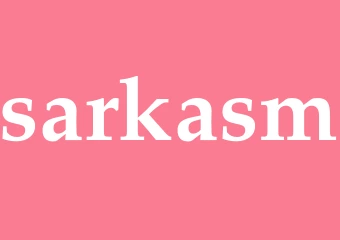 Synonym sarkasm