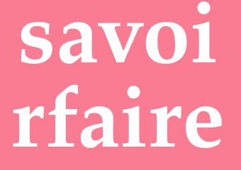 Synonym savoirfaire