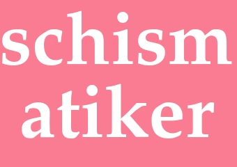 Synonym schismatiker