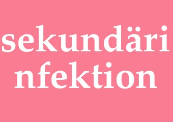 Synonym sekundärinfektion