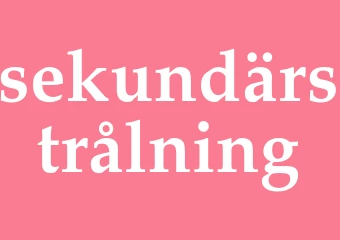 Synonym sekundärstrålning