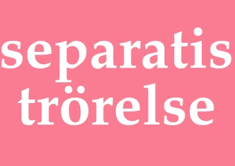 Synonym separatiströrelse