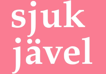 Synonym sjuk jävel
