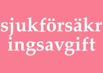 Synonym sjukförsäkringsavgift