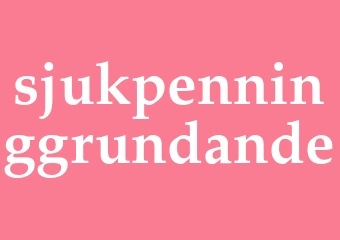 Synonym sjukpenninggrundande