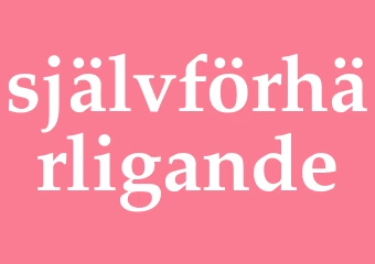 Synonym självförhärligande