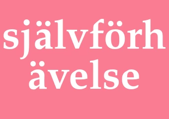 Synonym självförhävelse