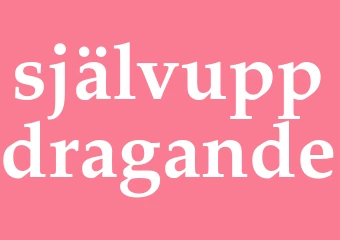 Synonym självuppdragande