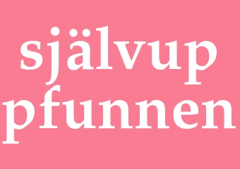 Synonym självuppfunnen