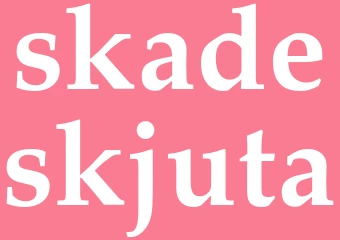 Synonym skadeskjuta