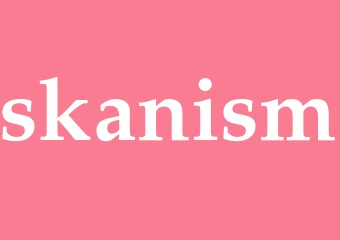 Synonym skanism