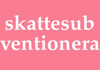 Synonym skattesubventionera