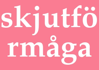 Synonym skjutförmåga