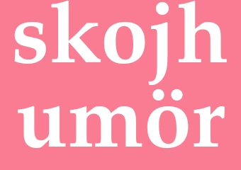 Synonym skojhumör