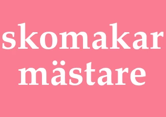 Synonym skomakarmästare
