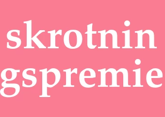 Synonym skrotningspremie