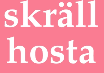 Synonym skrällhosta