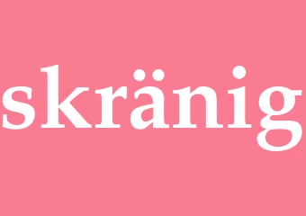 Synonym skränig