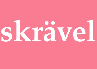 Synonym skrävel
