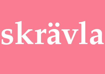 Synonym skrävla
