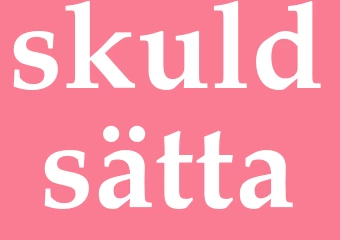 Synonym skuldsätta