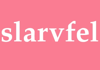 Synonym slarvfel