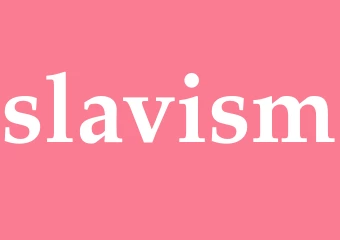 Synonym slavism