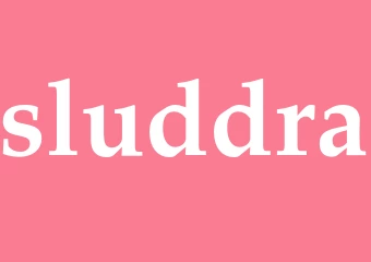 Synonym sluddra