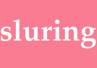 Synonym sluring