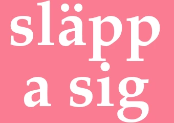 Synonym släppa sig