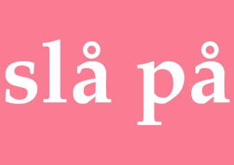 Synonym slå på