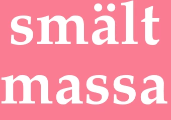 Synonym smältmassa