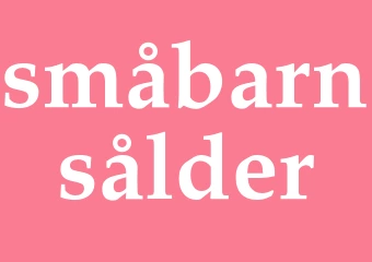 Synonym småbarnsålder