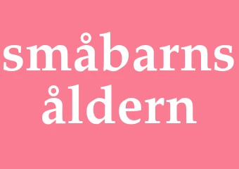 Synonym småbarnsåldern