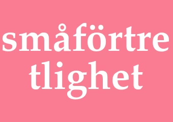 Synonym småförtretlighet