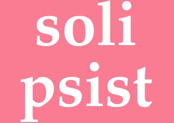 Synonym solipsist