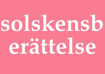 Synonym solskensberättelse