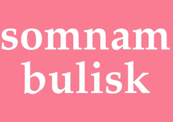 Synonym somnambulisk
