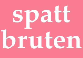 Synonym spattbruten