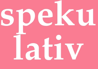 Synonym spekulativ