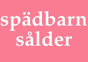 Synonym spädbarnsålder