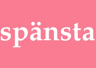 Synonym spänsta